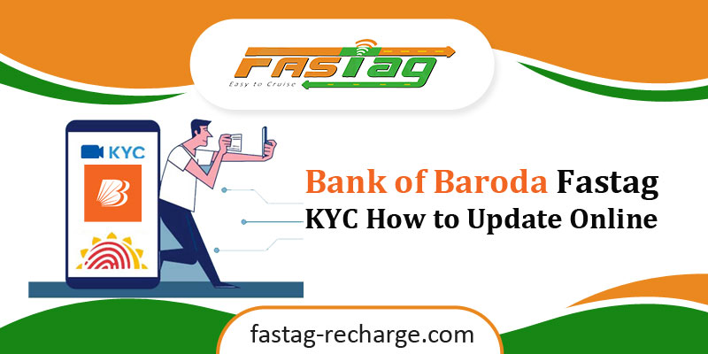 Bank of Baroda (BOB) Fastag KYC – How to update online