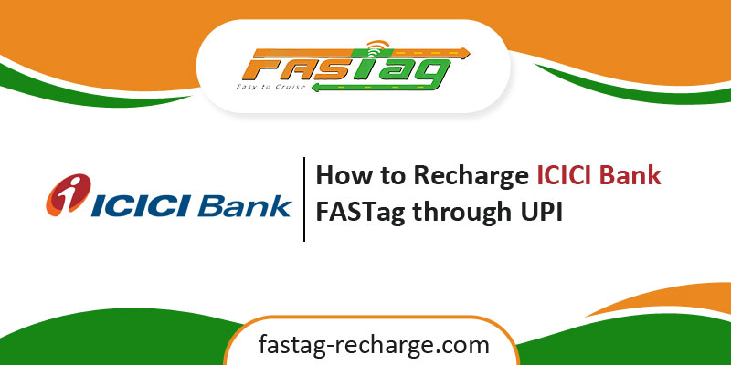 How to Recharge ICICI Bank FASTag through UPI