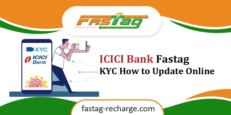 ICICI Bank Fastag KYC – How to update online