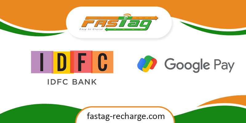 IDFC Bank Fastag through Google Pay