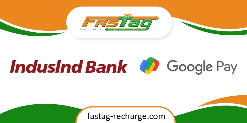 Indusind Bank Fastag through Google Pay