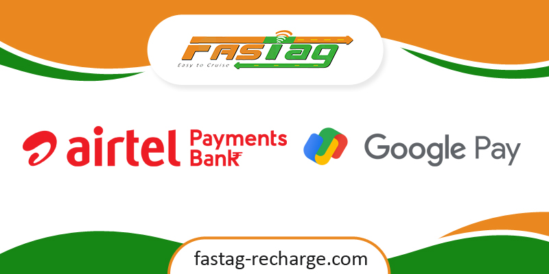 Airtel Payments Bank Fastag through Google Pay