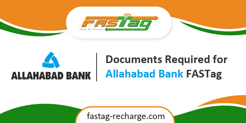 Documents Required for Allahabad Bank FASTag