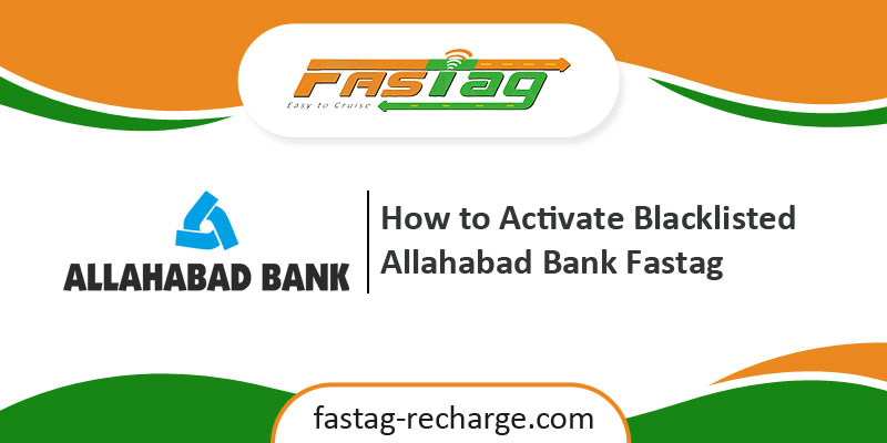 How to Activate Blacklisted Allahabad Bank Fastag