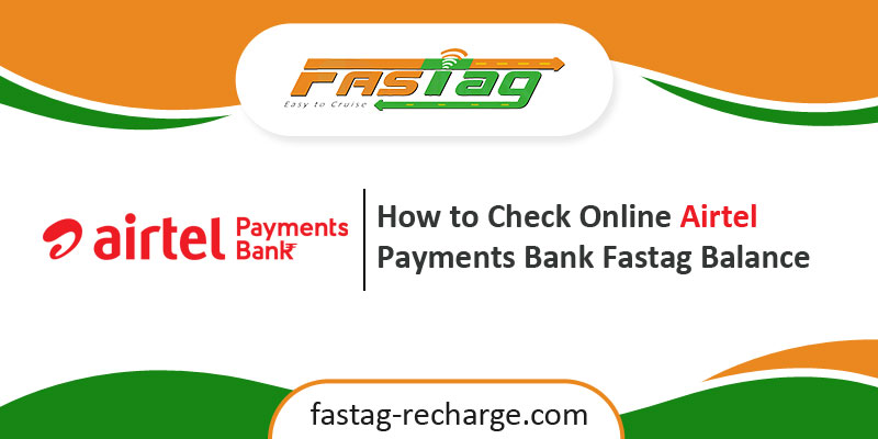 How to Check Online Airtel Payments Bank Fastag Balance