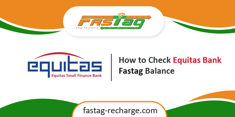 How to Check Online Equitas Bank Fastag Balance