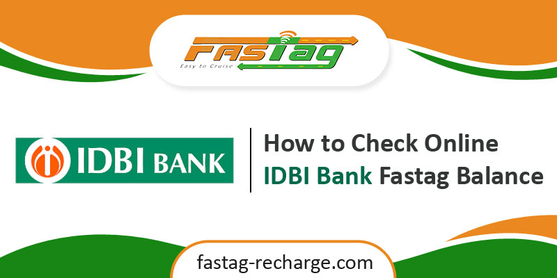 How to Check Online IDBI Bank Fastag Balance