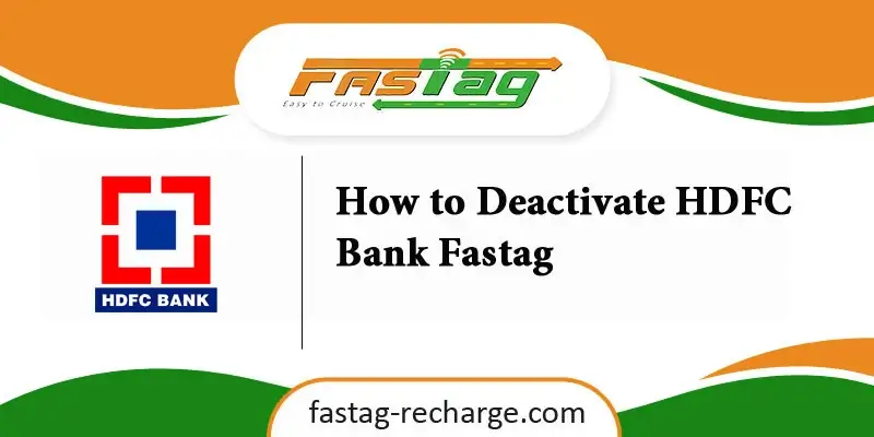 How to Deactivate HDFC Bank Fastag
