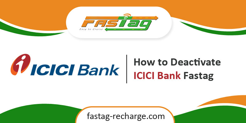 How to Deactivate ICICI Bank Fastag
