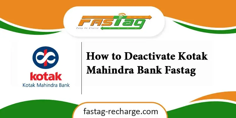 How to Deactivate Kotak Mahindra Bank Fastag
