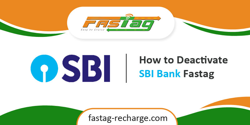 How to Deactivate SBI Bank Fastag