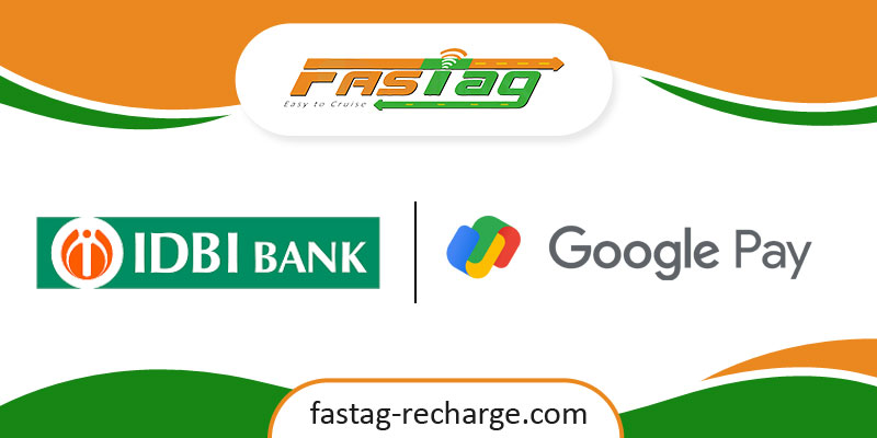 How to Recharge IDBI FASTag through Google Pay
