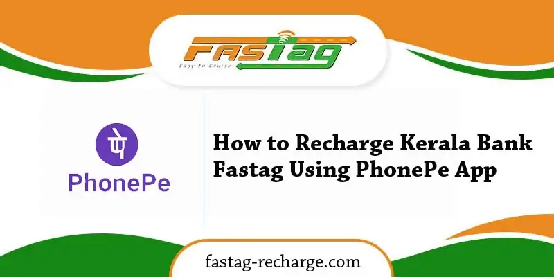 How to Recharge Kerala Bank Fastag Using PhonePe App