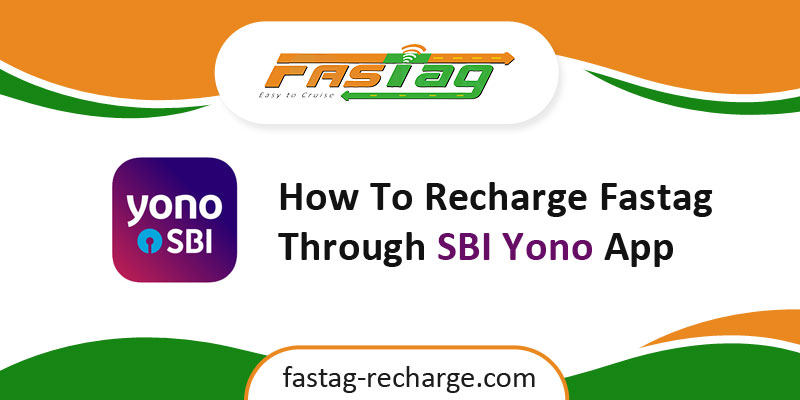 How To Recharge Fastag Through SBI Yono App