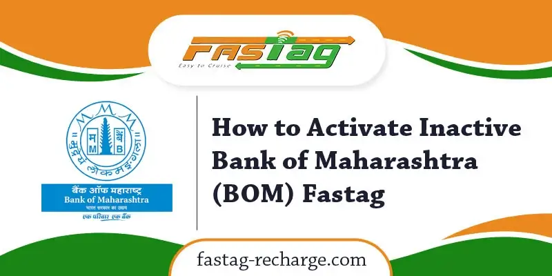 How to Activate Inactive Bank of Maharashtra (BOM) Fastag