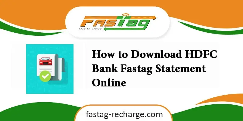 How to Download HDFC Bank Fastag Statement Online