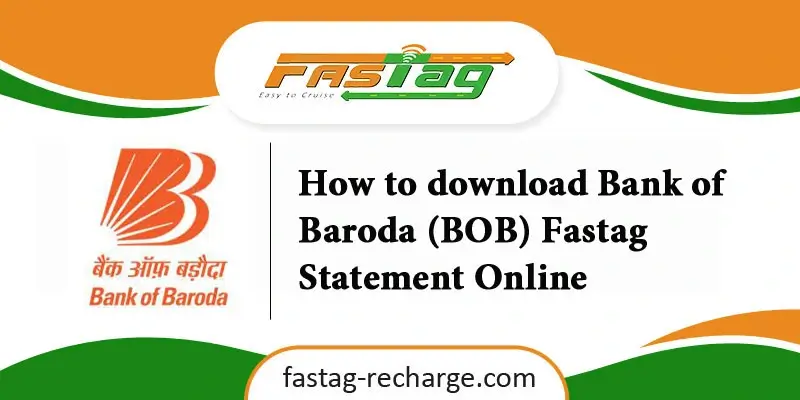 How to download Bank of Baroda (BOB) Fastag Statement Online