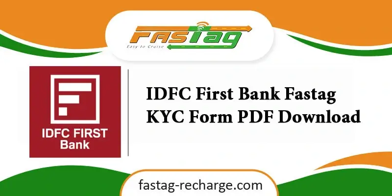IDFC First Bank Fastag KYC Form PDF Download
