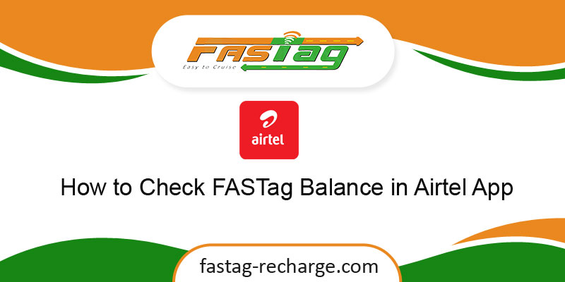 How to Check FASTag Balance in Airtel App