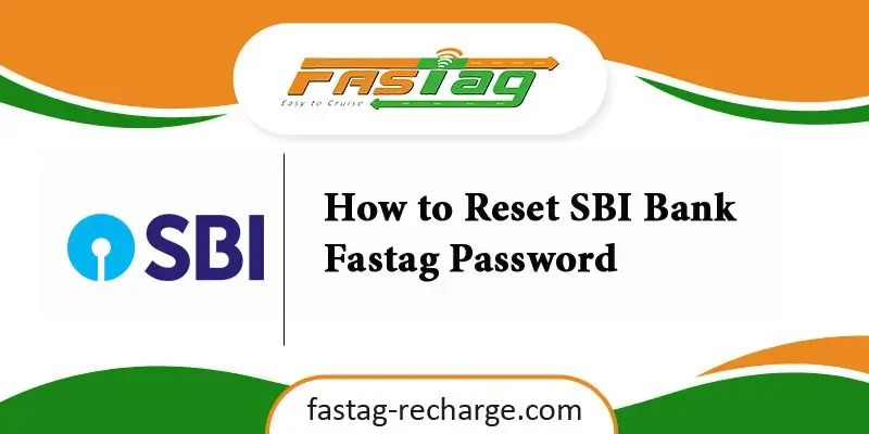 How to Reset SBI Bank Fastag Password