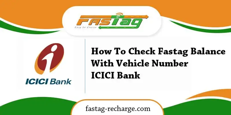 How To Check Fastag Balance With Vehicle Number ICICI Bank