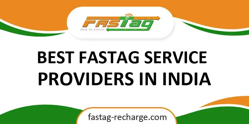 List of Best Cheapest Fastag Service Providers in India