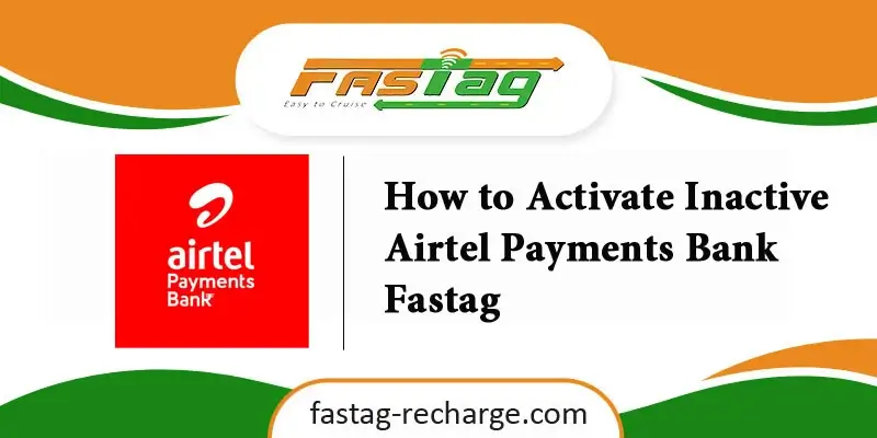 How to Activate Inactive Airtel Payments Bank Fastag