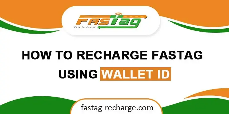 How to Recharge Fastag using Wallet ID