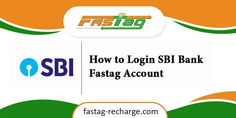 How to Login SBI Bank Fastag Account