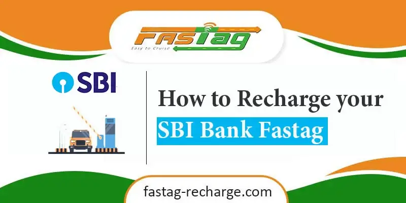 SBI Fastag Recharge Online by Google Pay, Phonepe, Paytm, and Without Login Guide