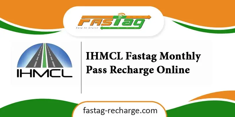 IHMCL Fastag Monthly Pass Recharge Online
