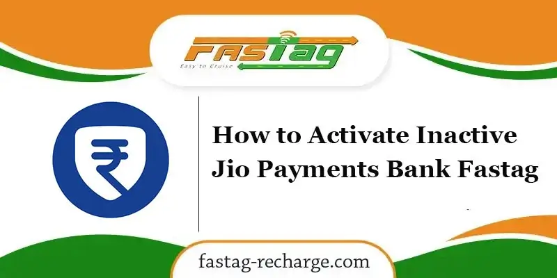 How to Activate Inactive Jio Payments Bank Fastag