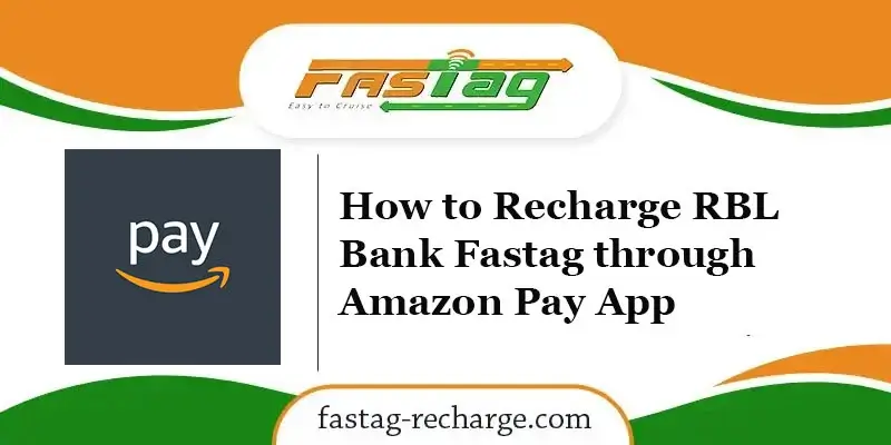 How to Recharge RBL Bank Fastag through Amazon Pay App
